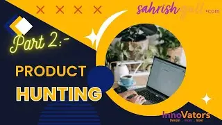 What is Amazon Product Hunting? Amazon FBA for Beginners, Part 2 &ndash; Sahrish Gull