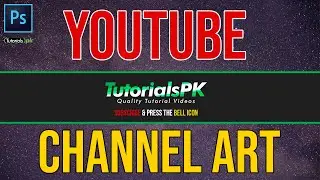 Make Perfect Size YouTube Banner (Channel Art) in Photoshop - TutorialsPK