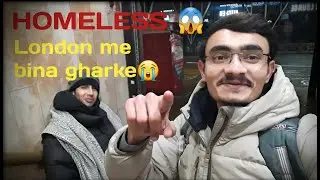 London me bina gharke log?? || London ke garib insaan?? || Homeless people in London.