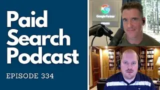 The Best Google Ads Q&A Episode We&rsquo;ve Ever Done | PSP 334