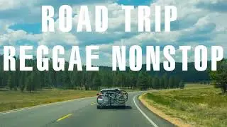 ROAD TRIP REGGAE NONSTOP | BEST 100 REGGAE REMIX | RELAXING REGGAE SONGS COLLECTION