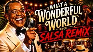 Louis Armstrong - What a Wonderful World (Salsa Remix - Salsa Cover) | Romantic Latin Project