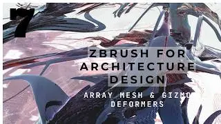 #7 - Zbrush for Architecture Design (Array Mesh Basics & Gizmo Deformers)