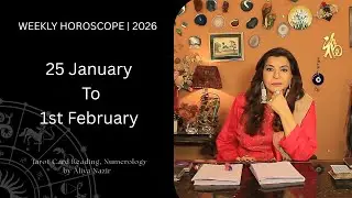 Weekly Horoscope 2026 | 25 January To 1st February| Ye Hafta Kaisa rahe ga Tarot Readings Numerology