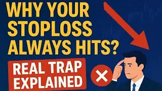 Why Your Stoploss Always Hits? REAL Trap Explained (Smart Money Trading)