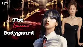 The Queen's Bodyguard/Ep1/Jenlisa ff 