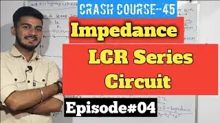 LCR Series Circuit || Impedance || A.C Current || By Sachin Sir