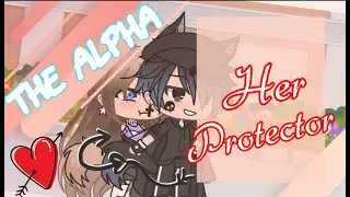 ♡The Alpha &bull; Her Protector♡ || Bonus {Part 2} || Gacha Life || GLMM ||LeRose♡