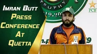 Balochistan vs Khyber Pakhtunkhwa | Imran Butt Press Conference at Quetta | Quaid e Azam Trophy