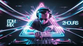 Ultimate 2-Hour EDM Party Mix (Nonstop Electronic Dance Music)