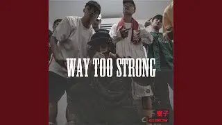 WAY TOO STRONG