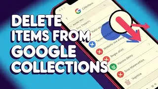 How To Delete Items From Google Collections
