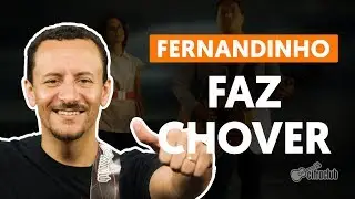 FAZ CHOVER - Fernandinho (aula de baixo)