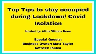 Top Tips to stay occupied during Covid Isolation | Alicia Keen | Keeping Sane Interview | Audition