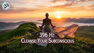 Destroy Unconscious Blockages and Negativity, 396hz Solfeggio, Positive energy, Meditation Music