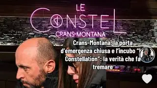 Crans-Montana, la porta d&rsquo;emergenza chiusa e l&rsquo;incubo &ldquo;Le Constellation&rdquo;: la verit&agrave; che fa tremare