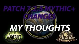 Why the Mythic+ Changes in 7.2.5 Are Smart, but Could be Brilliant!