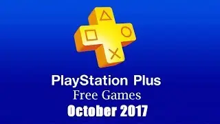 PlayStation Plus Free Games - October 2017