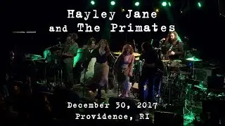 Hayley Jane and The Primates: 2017-12-30 - F&ecirc;te Music Hall; Providence, RI (Complete Show) [4K]