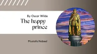 تحليل القصة القصيرة الأمير السعيد || The happy prince للمرحلة الثانية