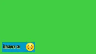 Green screen de se  inscreva!☺️☺️☺️☺️