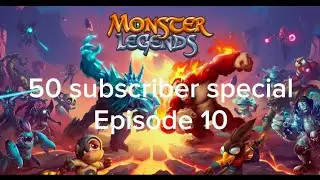 Monster Legends Episode 10 50 SUBSCRIBER SPECIAL