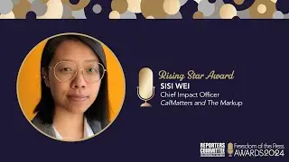2024 Freedom of the Press Rising Star Award - Sisi Wei