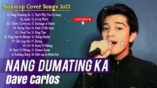 Dave Carlos Newest OPM Cover Nonstop Playlist 2022 - Dave Carlos Non-Stop Playlist 2022