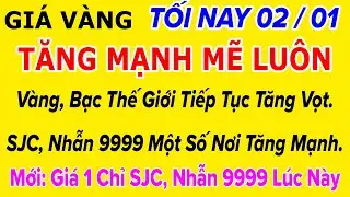 Giá vàng hôm nay 9999 Tối 2/1/2026 | GIÁ VÀNG MỚI NHẤT || Xem bảng giá vàng SJC 9999 24K 18K 10K