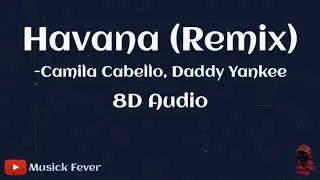 HAVANA - REMIX | 8D | CAMILA CABELLO, DADDY YANKEE