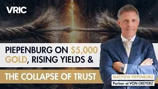 Piepenburg on $5,000 Gold, Rising Yields & the Collapse of Trust