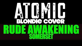 ATOMIC by Blondie, cover by Rude Awakening