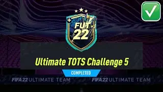 ULTIMATE TOTS CHALLENGE 5 SBC SOLUTION - FIFA 22 ULTIMATE TOTS CHALLENGE 5 SBC COMPLETED