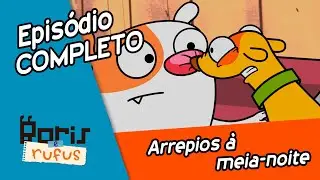 [EPISÓDIO COMPLETO] Boris e Rufus - Arrepios a Meia Noite