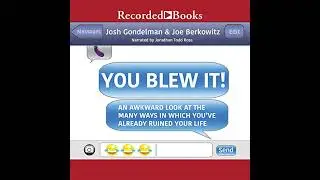 You Blew It!: An Awkward Look at the Many Ways in Which You've Already Ruined Your Life