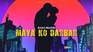 RANA BLOOD &bull; MAYA KO DARBAR &bull; Prod-Victor // official audio \\