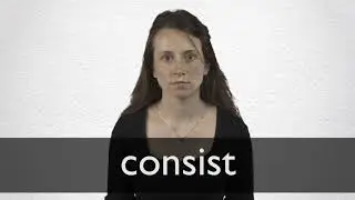 How to pronounce CONSIST in British English