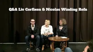 My Life Directed By Nicolas Winding Refn: Q&A Liv Corfixen & Nicolas Winding Refn
