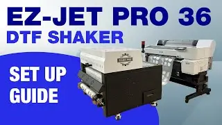 EZ-JET PRO 36 DTF Shaker Setup | Step-by-Step Installation Guide