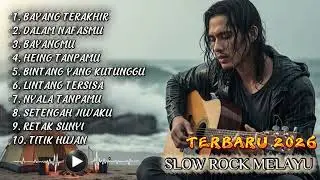 SLOW ROCK TERBARU 2026🎶|BALLAD MELAYU PALING MENYENTUH HATI😢
