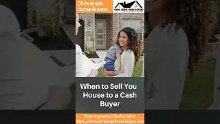 When to Sell Your House to a Cash Buyer?