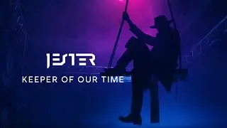 JESTER - Keeper Of Our Time [Official Music Video]