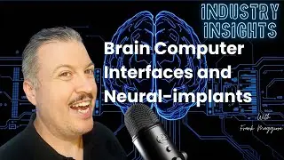 EP 036 Industry Insights - Brain Computer Interfaces BCIs