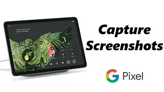 How To Take Screenshots On Google Pixel Tablet