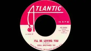 Soul Brothers Six - I'll Be Loving You