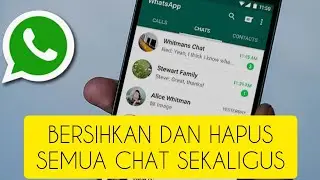 BERSIHKAN CH4T WHATSAPP SEMUA SEKALIGUS | 