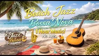 Beach Jazz - Bossa Nova Jazz Music  - Bora Bora Vibe Smooth Chillout Lounge | Tropical Relax Music