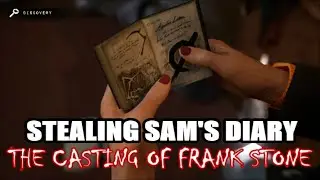 The Casting of Frank Stone - Stealing Sam's Diary (Unlocks Artifact & New Dialogue)