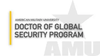 AMU&rsquo;s Doctor of Global Security Program | American Military University