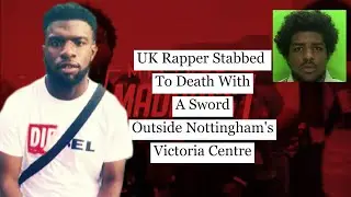 Nottingham Man Jailed For Stabbing UK Rapper To Death On Nottingham High Street #News